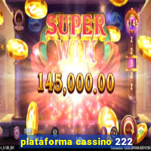 plataforma cassino 222